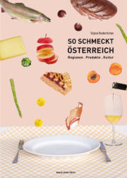 So schmeckt Österreich - Buch und Blog von Tatjana Rasbortschan